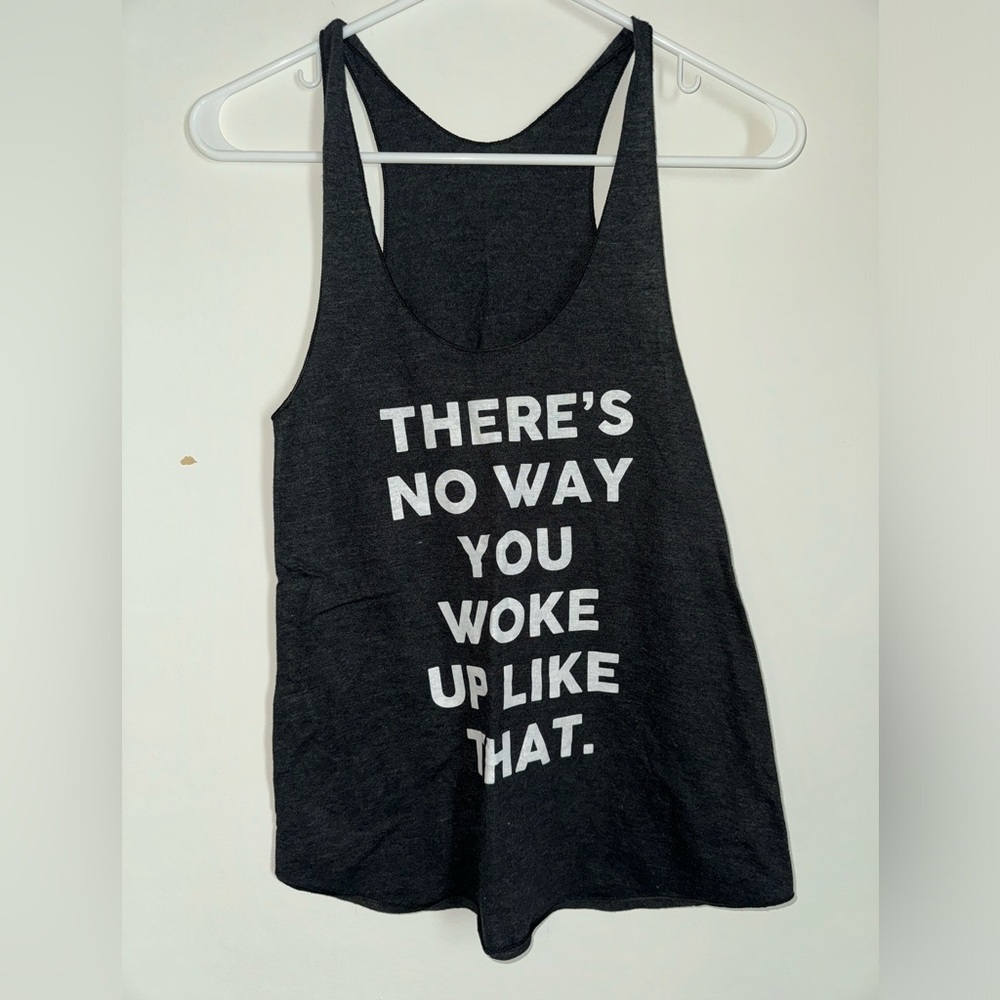 There’s no way you woke up like that tank top